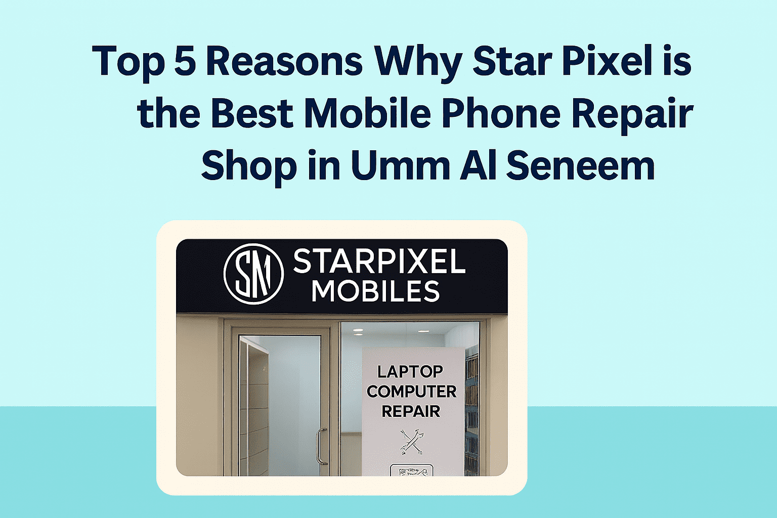 Star Pixel Mobiles storefront – Mobile Phone Repair Umm Al Seneem, Doha, Qatar